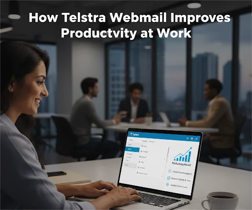 How Telstra Webmail Improves Productivity at Work